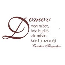 Domov je místo, kde ti rozumějí - citát na zeď