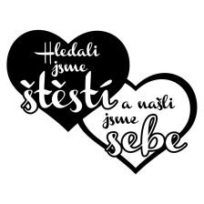 Hledali jsme štěstí a našli jsme sebe - samolepící nápis na zeď